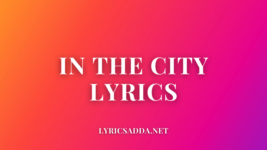 In The City Lyrics