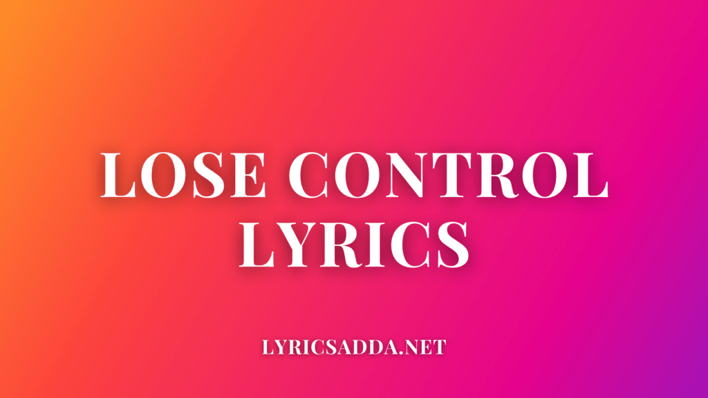 Lose Control Lyrics 