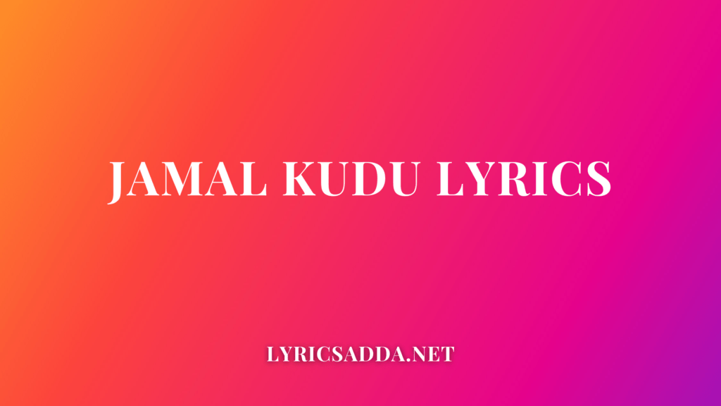 Jamal Kudu Lyrics - Animal