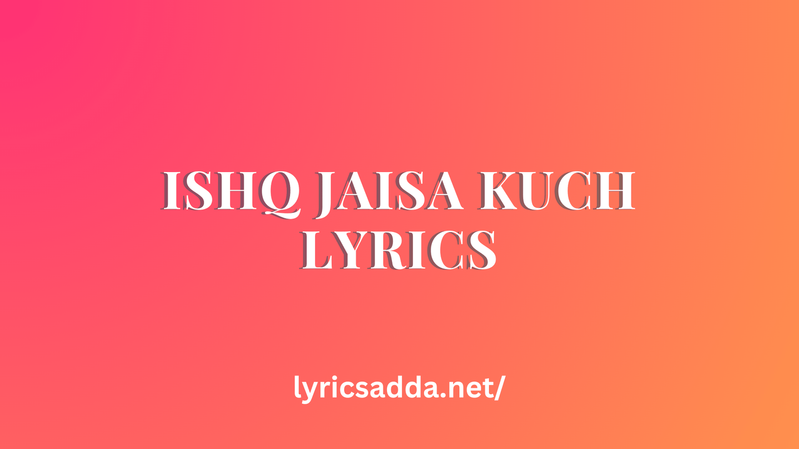 Ishq Jaisa Kuch Lyrics