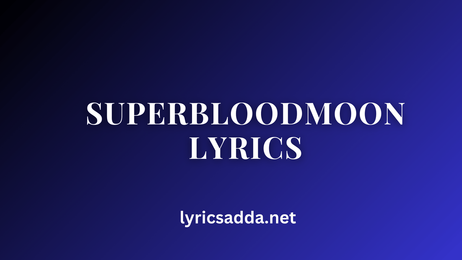 Superbloodmoon Lyrics