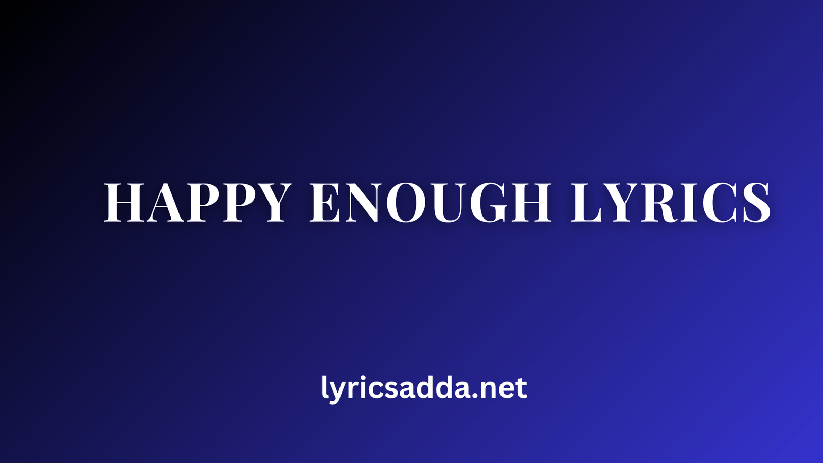 Happy Enough Lyrics