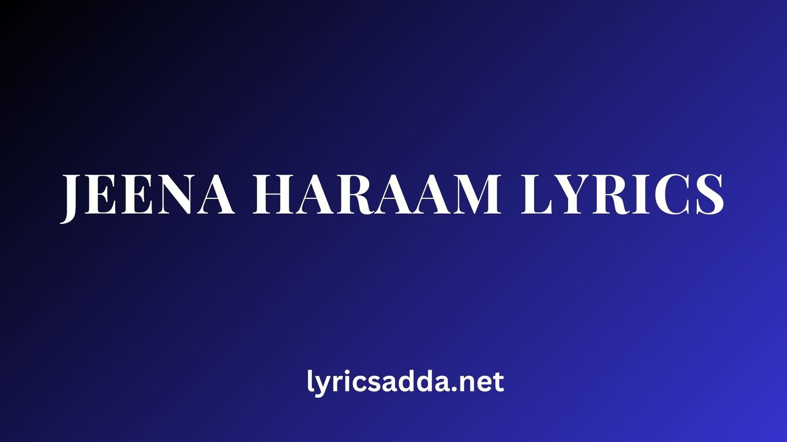 Jeena Haraam Lyrics