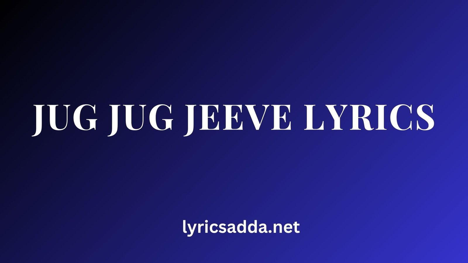 Jug Jug Jeeve Lyrics