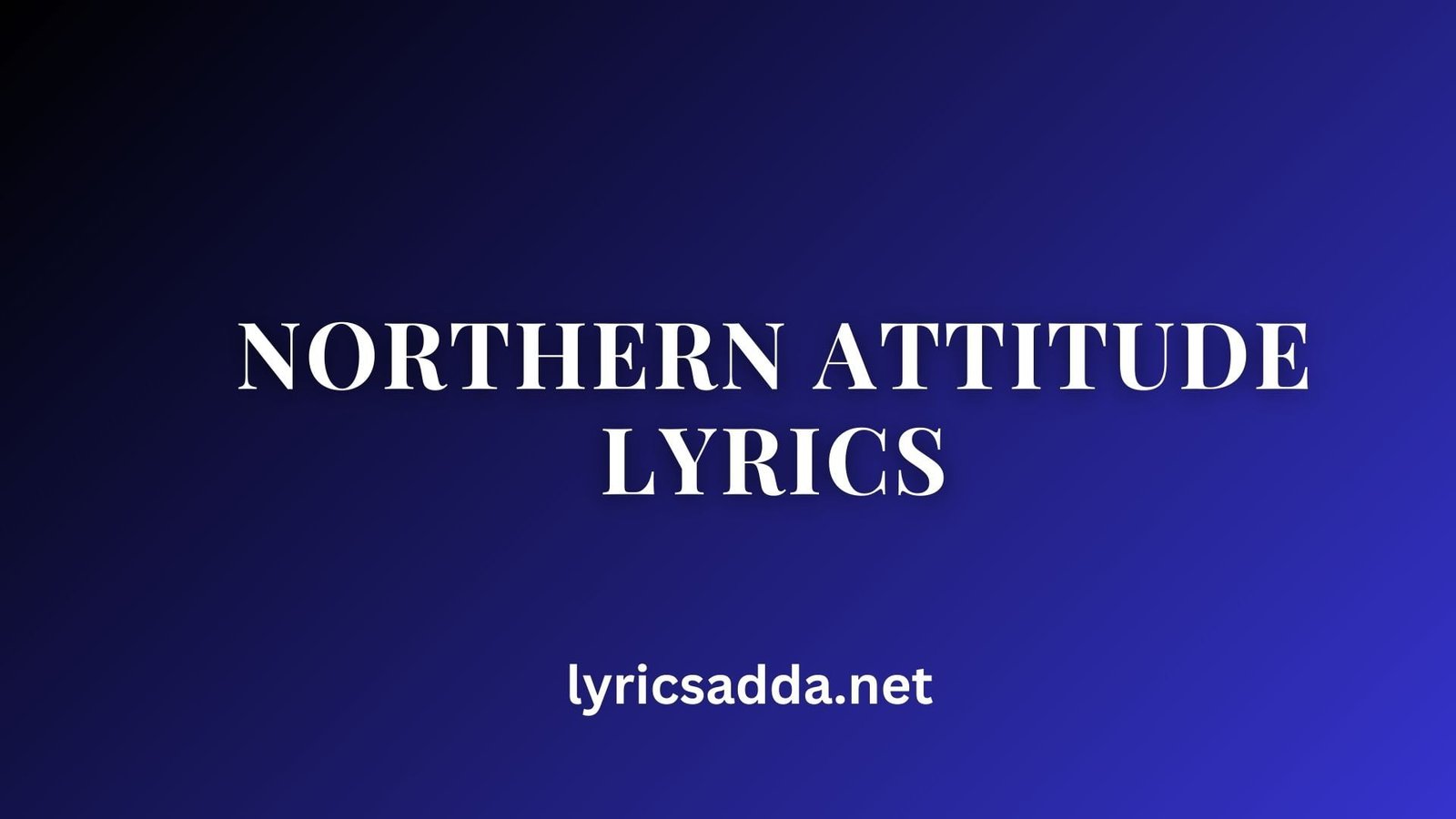 Northern Attitude Lyrics