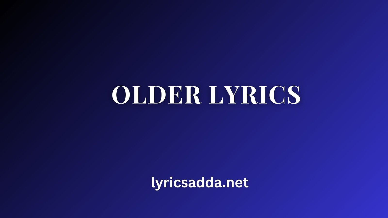 Older Lyrics