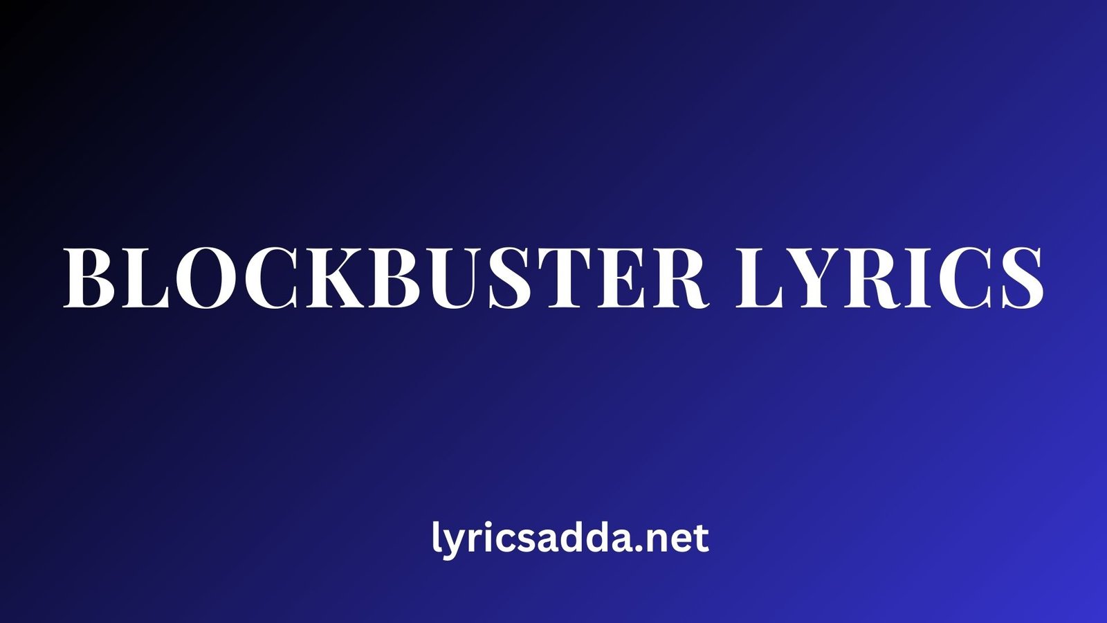 Blockbuster Lyrics