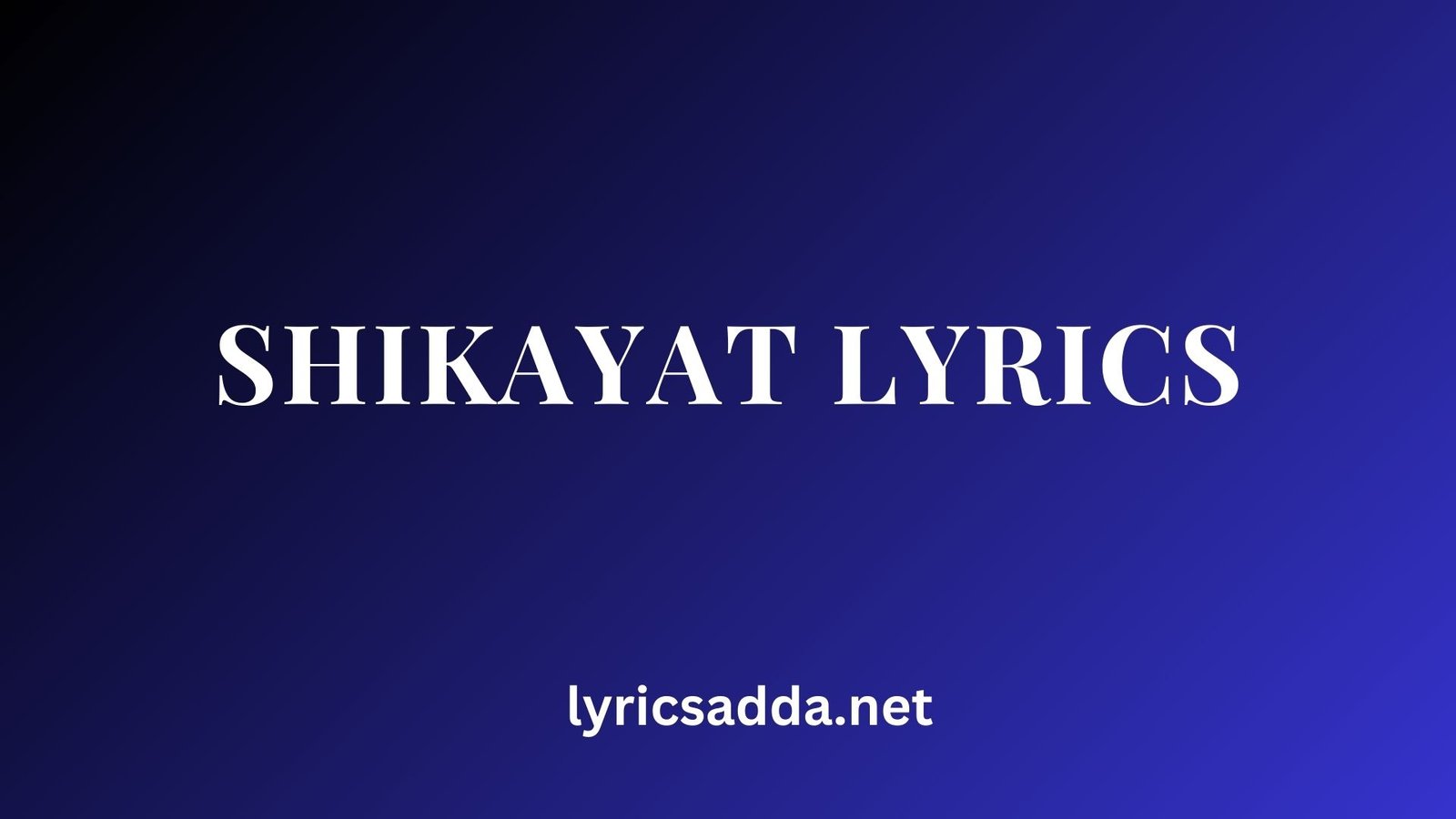Shikayat Lyrics